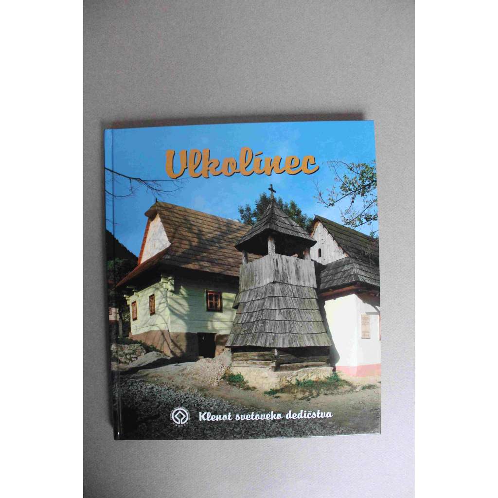 Vlkolínec. Klenot svetového dedičstva (Slovensko, lidová architektura, fotografie)