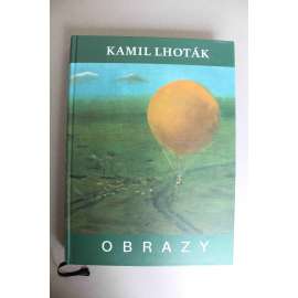 Kamil Lhoták. Obrazy (souborné dílo Kamila Lhotáka, sv. 3.)