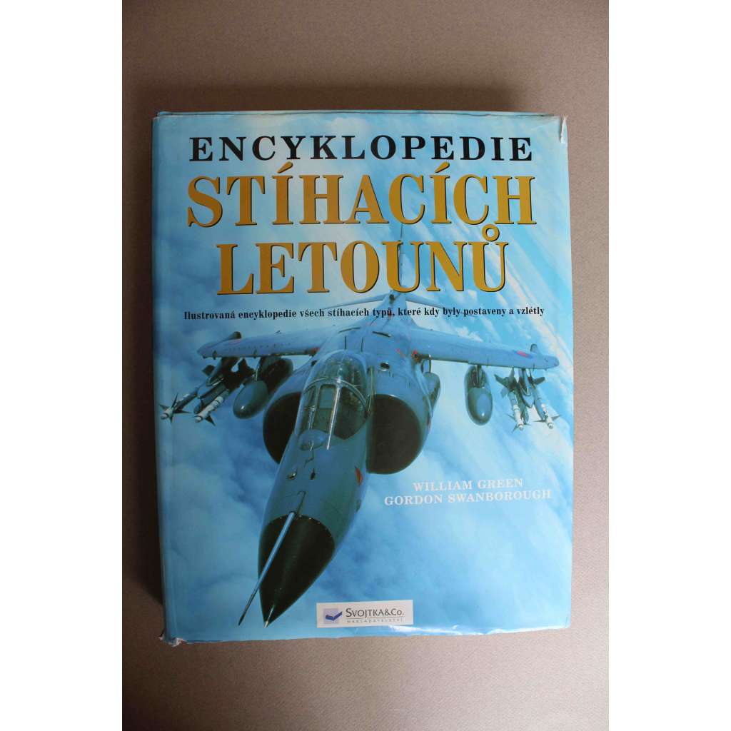 Encyklopedie stíhacích letounů (letadlo, letectví, fotografie, mj. Aero, Albatros, Boeing, Bristol, Fokker, Letov)