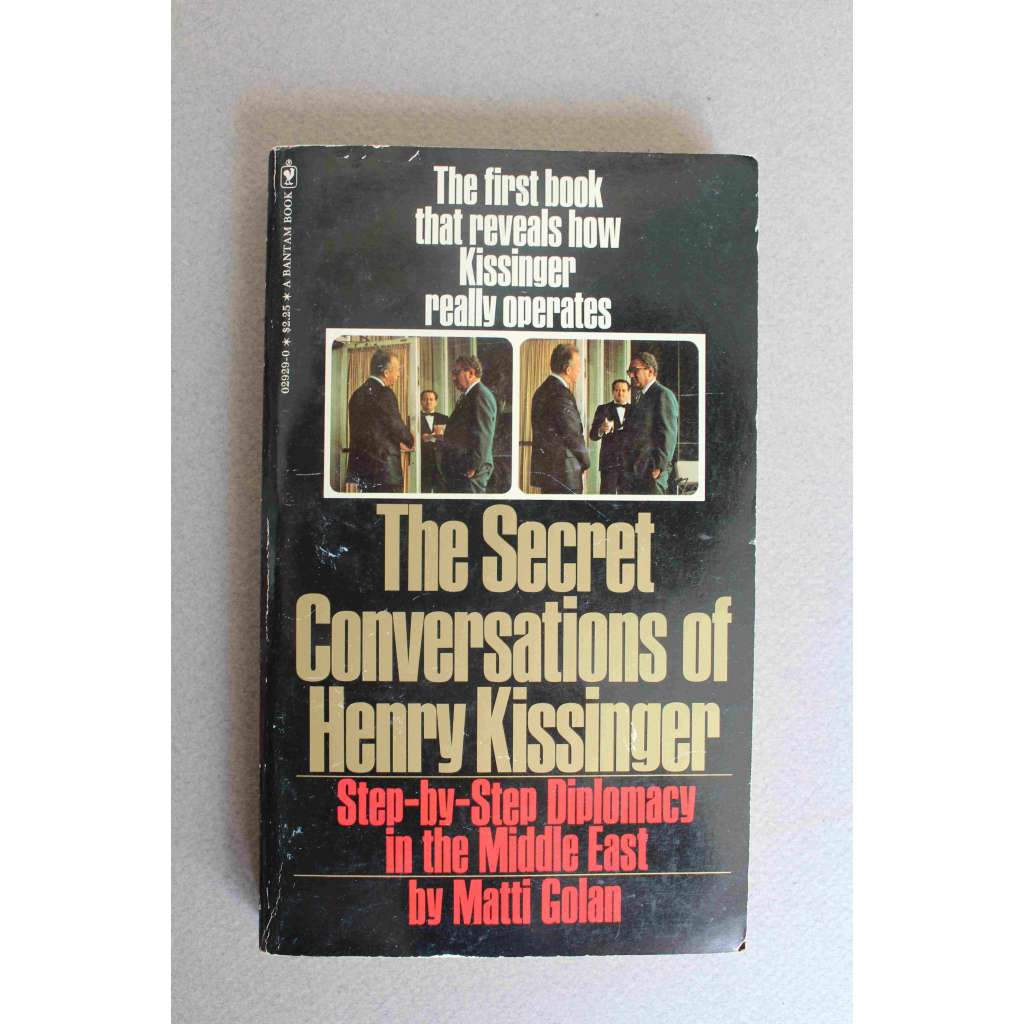 The Secret Conversations of Henry Kissinger. Step-by-Step Diplomacy in the Middle East (Tajné rozhovory Henryho Kissingera, politika USA, Blízký východ, Izrael, Nixon, Golda Meir)