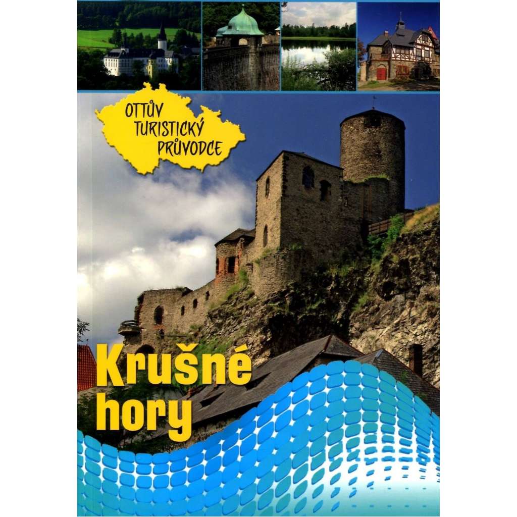 Krušné hory (Ottův turistický průvodce) (Severozápadní Čechy, Děčín, Cínovec, Osek, Červený Hrádek, Jáchymov)
