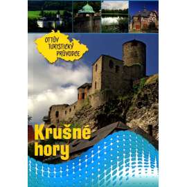Krušné hory (Ottův turistický průvodce) (Severozápadní Čechy, Děčín, Cínovec, Osek, Červený Hrádek, Jáchymov)
