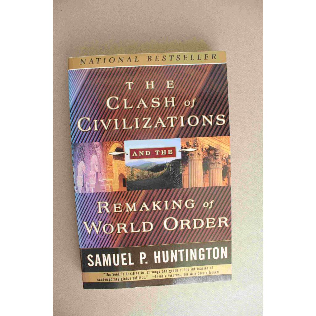 The Clash of Civilizations and the Remaking of World Order (Střet civilizací a přetvoření světového řádu, politika, Afghánistán, NATO, Rusko, Čína)