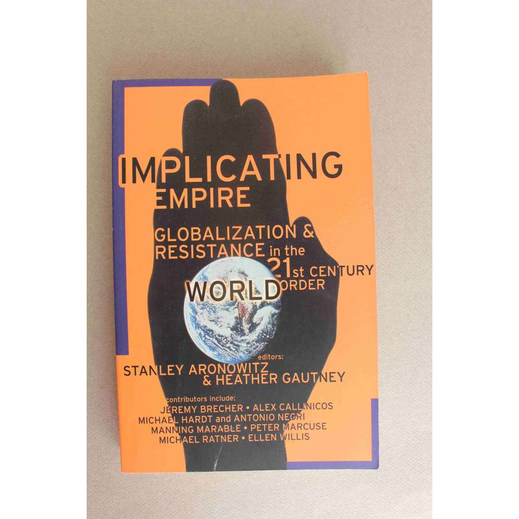 Implicating Empire (politika USA, ekonomie, mj. George Bush, Evropská unie, Globalizace)