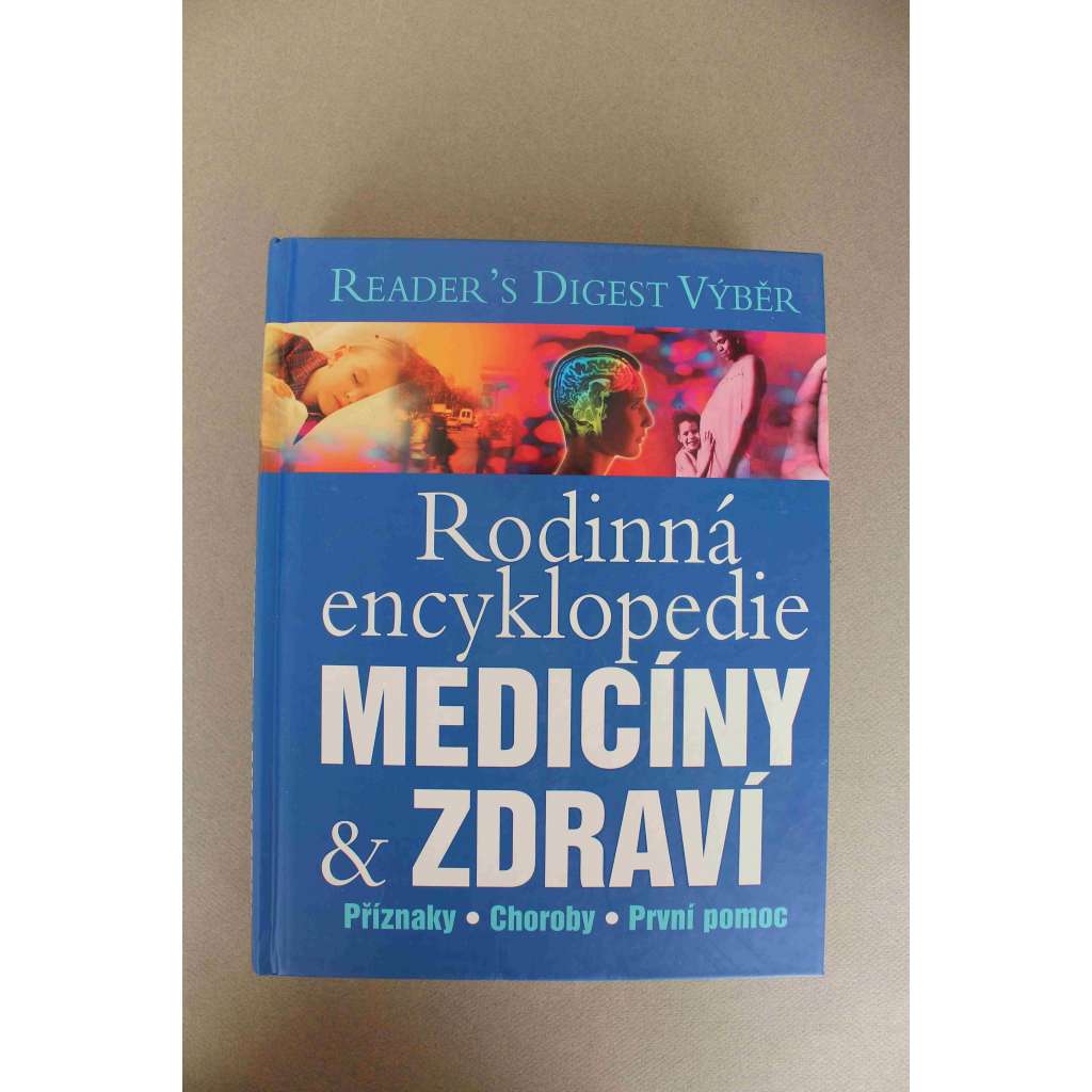 Rodinná encyklopedie medicíny & zdraví (Lidské zdraví, popis nemocí, příznaky, první pomoc, příručka)
