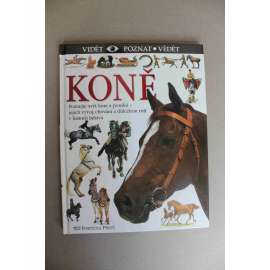 Koně (edice: Vidět - poznat - vědět) (chov zvířat, historie, kůň, osel, cestování, vojenství)