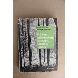 Praktikum rostlinné sociologie, půdoznalství, klimatologie a ekologie (edice: Vysokoškolské rukověti) (biologie, rostlinná společenstva, přírodní vědy)