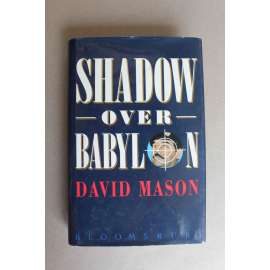 Shadow Over Babylon (Stín nad Babylonem, thriller, Irák, Saddám Husajn)