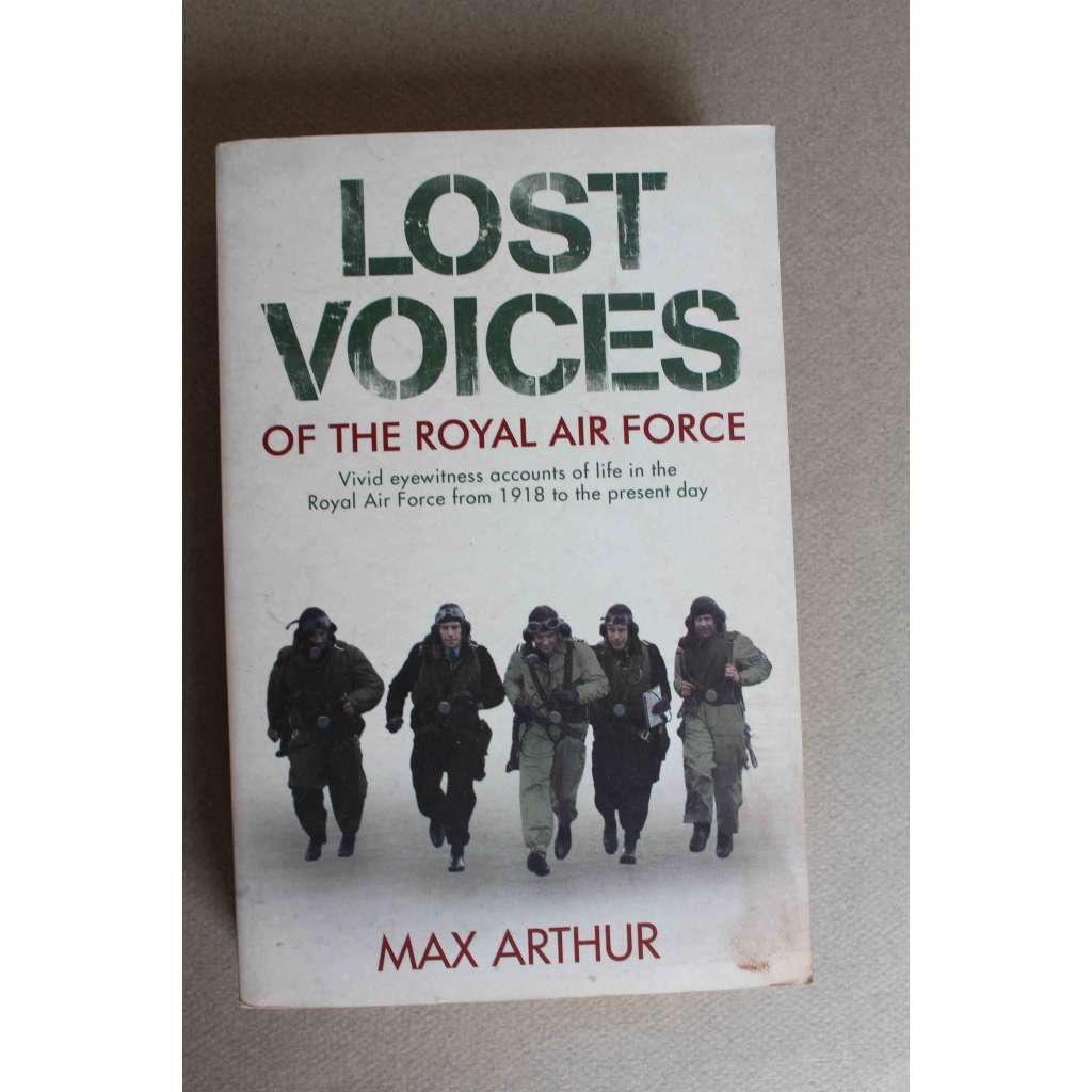 Lost Voices of the Royal Air Force ( Ztracené hlasy Královského letectva, letectví, RAF, druhá světová válka, válka o Falklandy, válka v zálivu - Irák, Kuvajt)
