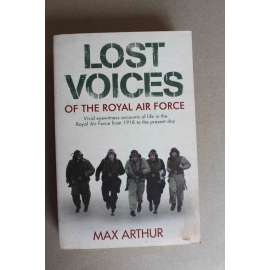 Lost Voices of the Royal Air Force ( Ztracené hlasy Královského letectva, letectví, RAF, druhá světová válka, válka o Falklandy, válka v zálivu - Irák, Kuvajt)