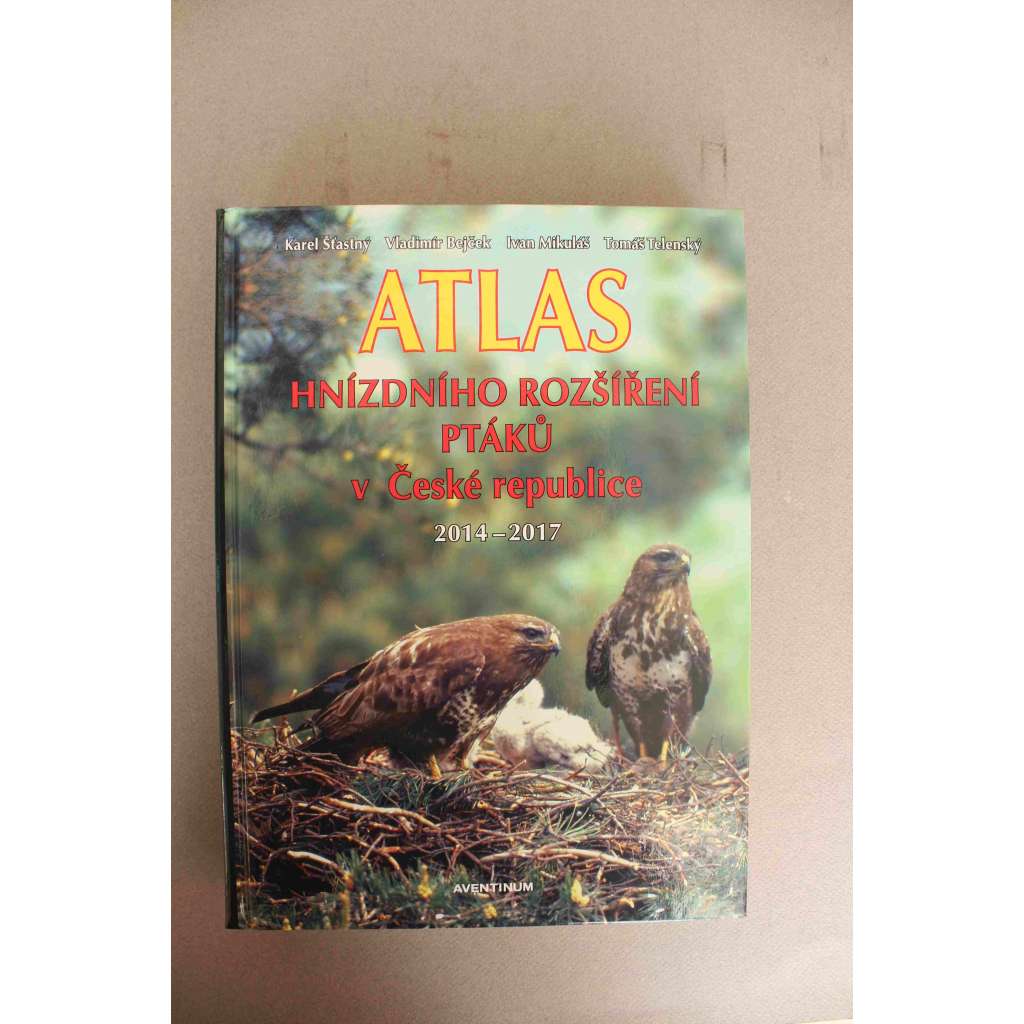 Atlas hnízdního rozšíření ptáků v České republice 2014-2017 (zoologie, ptáci, hnízdiště, sovy, dravci, pěvci, čápi, vrubozobí)