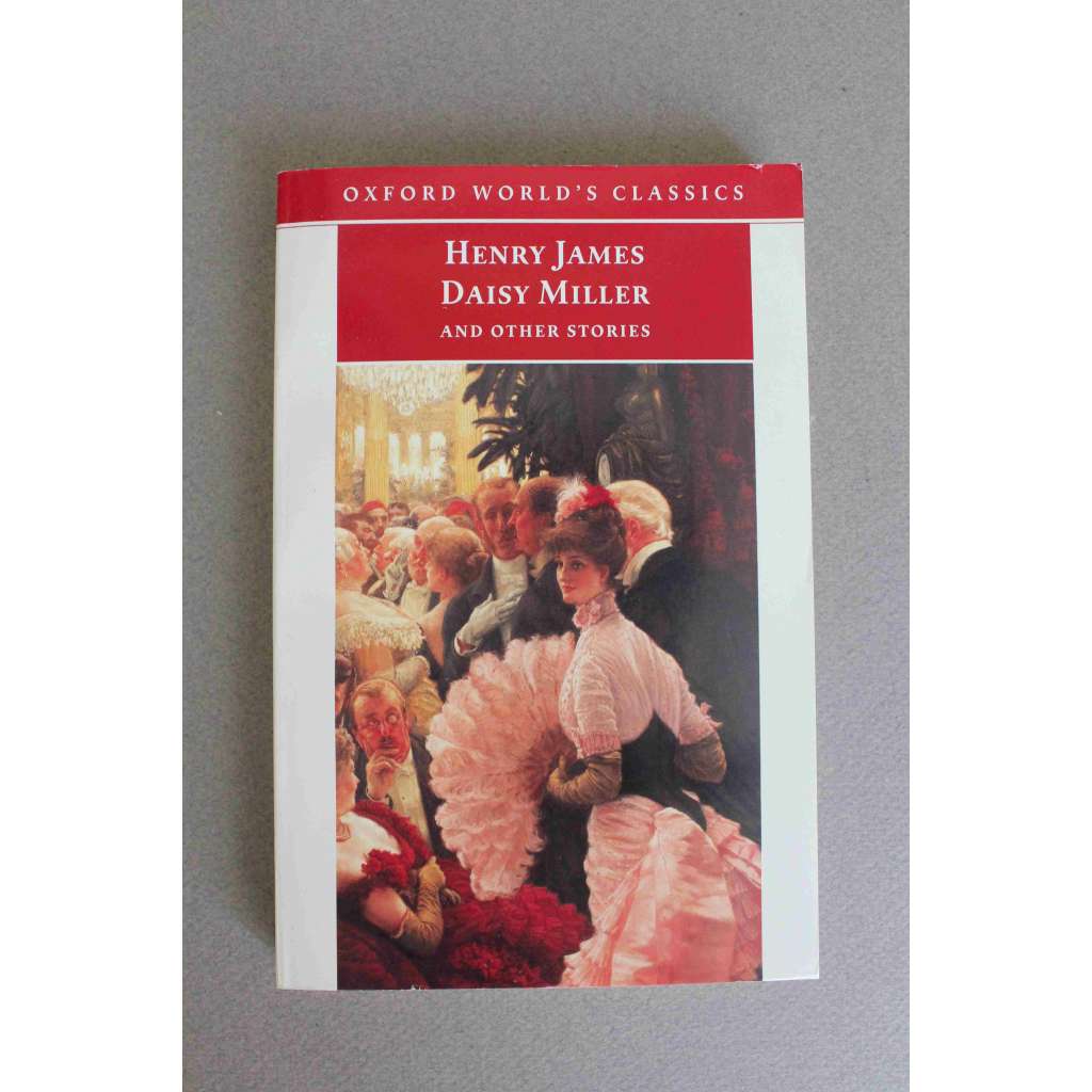 Daisy Miller and Other Stories (Oxford World's Classics) (novely, Daisy Millerová, Pandora, Patagonie)