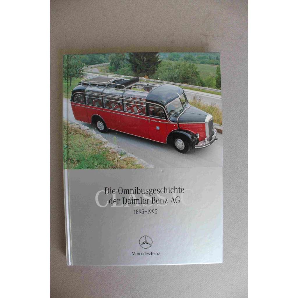 Die Omnibusgeschichte der Daimler-Benz AG 1895-1995 (Historie autobusů společnosti Daimler-Benz, Mercedes-Benz, fotografie)