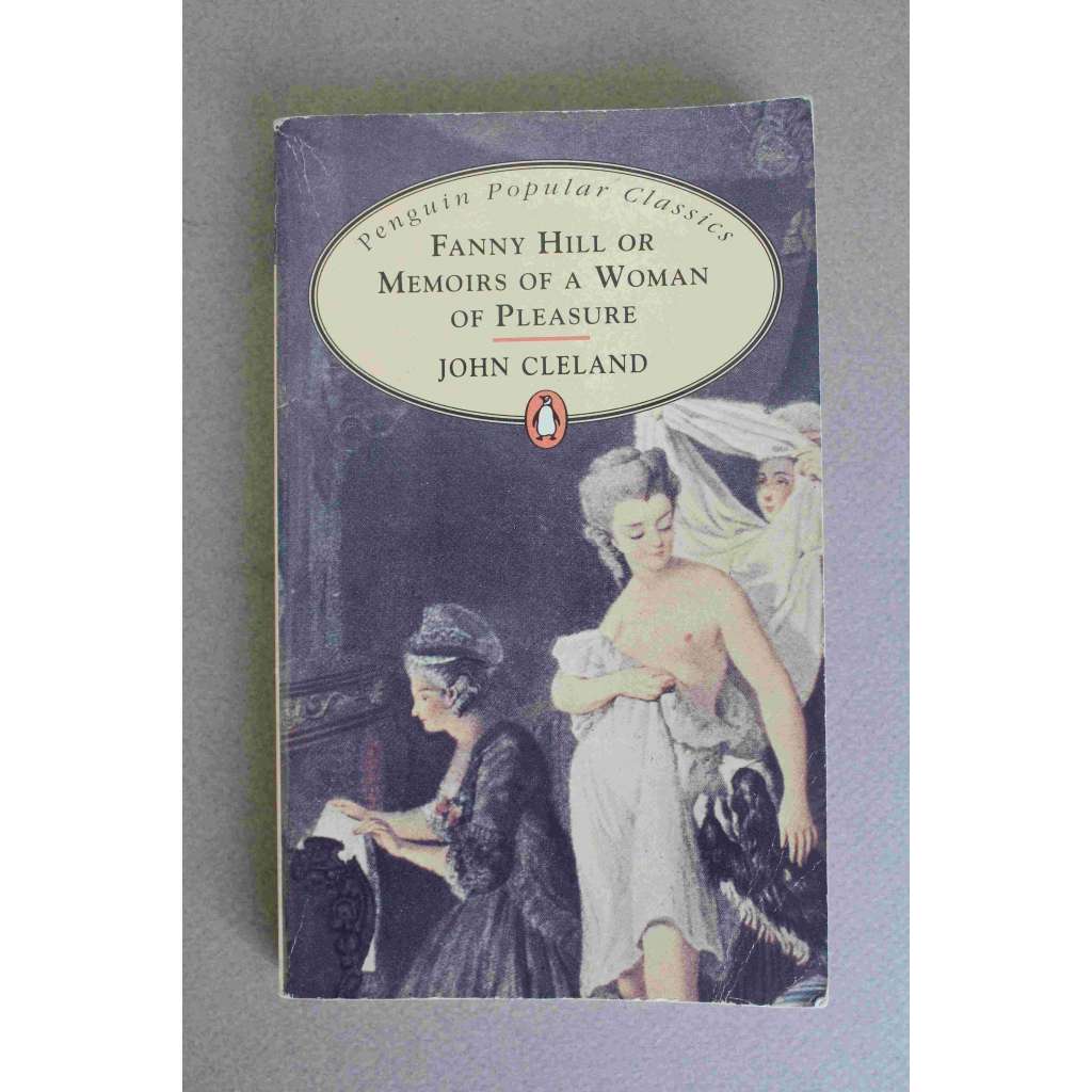 Fanny Hill: Or Memoirs of a Woman of Pleasure (Penguin Popular Classics) (Fanny Hill - paměti rozkošnice; erotický román)