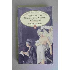 Fanny Hill: Or Memoirs of a Woman of Pleasure (Penguin Popular Classics) (Fanny Hill - paměti rozkošnice; erotický román)