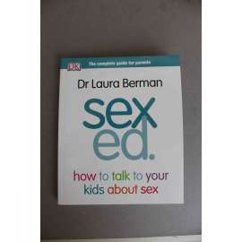 Sex Ed. How to Talk to Your Kids About Sex (Jak mluvit se svými dětmi o sexu; sexuologie, psychologie)
