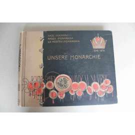 Unsere Monarchie 1848-1898. Die österreichischen Kronländer zur Zeit des fünfzigjährigen Regierungs-Jubiläums seiner k. u. k. apostol. Majestät Franz Joseph I. (fotografie, Rakousko Uhersko, Praha, Šumava, krkonoše, Lvov, Krakow) Unsere Monarchie 1848-1898. Die österreichischen Kronländer zur Zeit des fünfzigjährigen Regierungs-Jubiläums seiner k. u. k. apostol. Majestät Franz Joseph I. (fotografie, Rakousko Uhersko, Praha, Šumava, krkonoše, Lvov, Krakow)