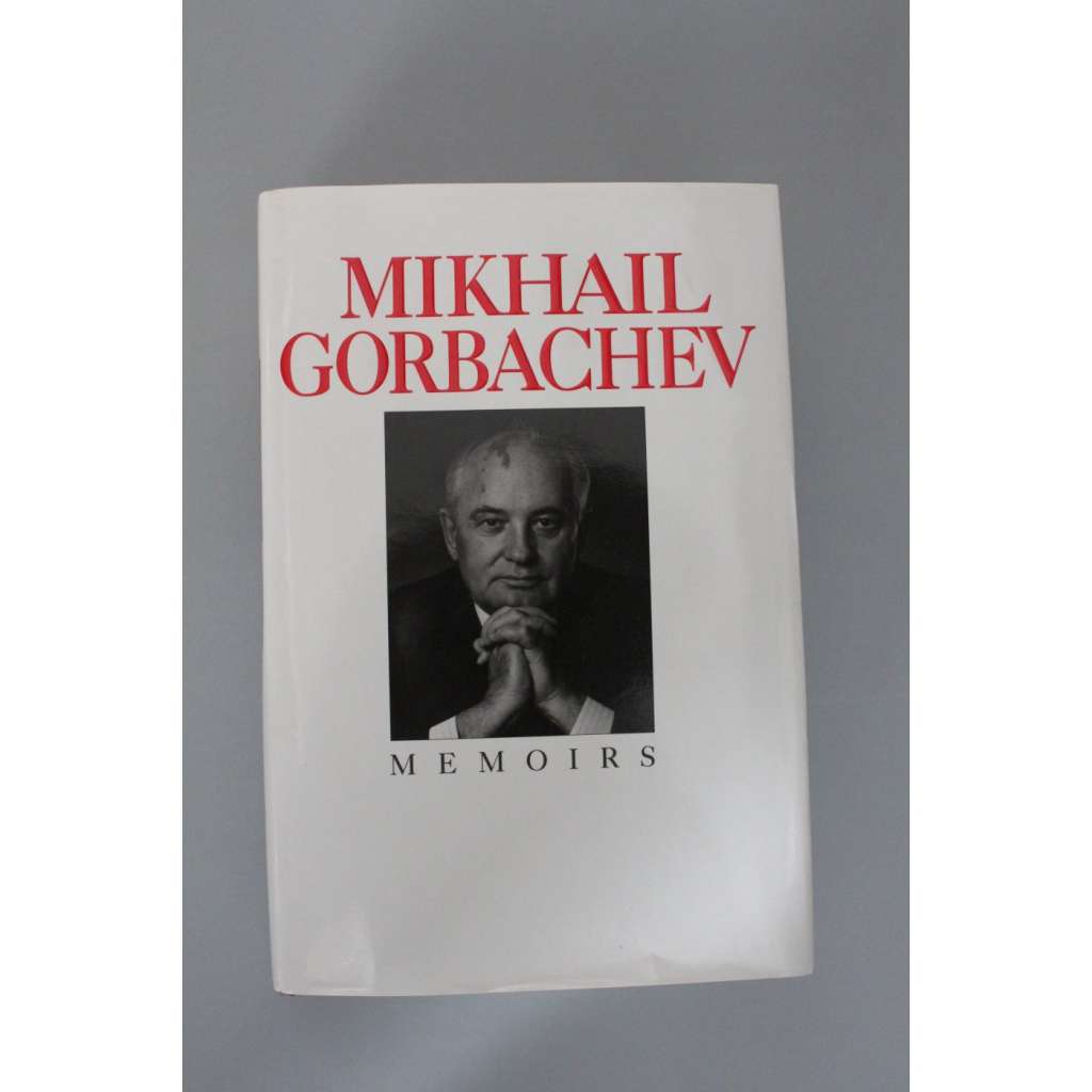 Mikhail Gorbachev. Memoirs (Michail Gorbačov, Vzpomínky; politika a prezident SSSR, Rusko, Perestrojka, mj. Ronald Reagan, Černobyl, Boris Jelcin)