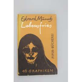 Lebensfries. 46 Graphiken (Edward Munch - grafiky, mj. Výkřkik, Melancholie, dřevořezy)