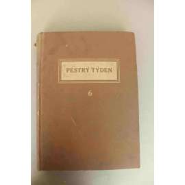 Pestrý týden 1931, roč. VI. (časopis, týdeník, první republika, mj. Jarmila Novotná, Anna Sedláčková, Čtyřicet let s Al. Jiráskem, Dětský pokoj [Adolf Loos], Tajnosti rakouského gen. štábu, Navštivte Pardubice a jejich výstavu sportu)
