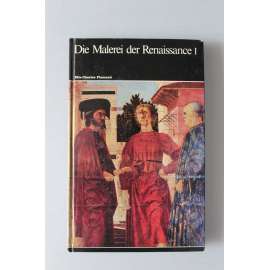 Die Malerei der Renaissance I. (Weltgeschichte der Malerei) (Malířství renesance, mj. Carpaccio, A. da Messina, Masaccio, Botticelli, Mantegna, Filippino Lippi, Signoreli) Die Malerei der Renaissance I. (Weltgeschichte der Malerei) (Malířství renesance, mj. Carpaccio, A. da Messina, Masaccio, Botticelli, Mantegna, Filippino Lippi, Signoreli)