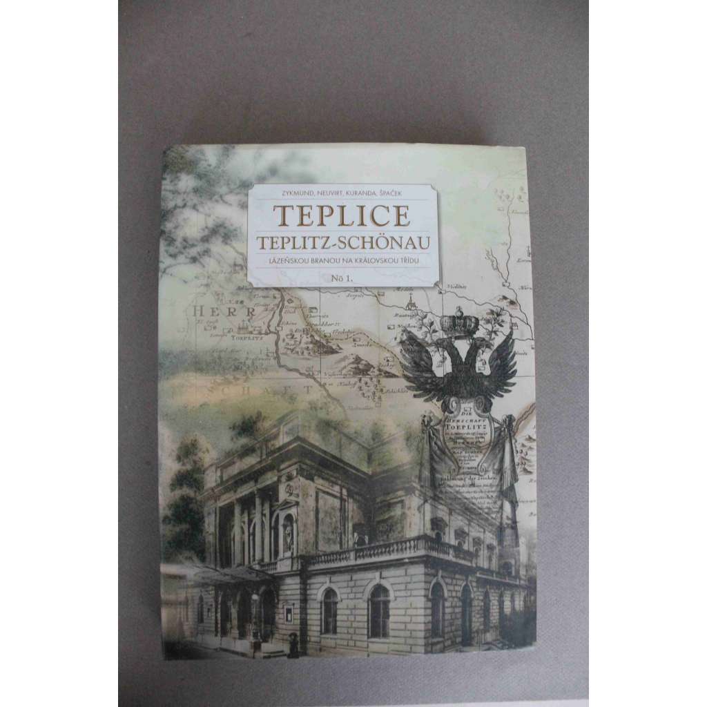 Teplice, Teplitz-Schönau I. Lázeňskou branou na Královskou třídu (architektura, historie, lázně, průvodce, fotografie, staré pohlednice, mj. Zámecká zahrada, Zámek a zámecké náměstí, Ghetto, Divadlo, Tržní náměstí)