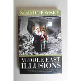 Middle East Illusions. Including Peace in the Middle East? Reflections on Justice and Nationhood (Blízkovýchodní iluze, Palestina, Izrael, Libanon, Jordánsko, sionismus)