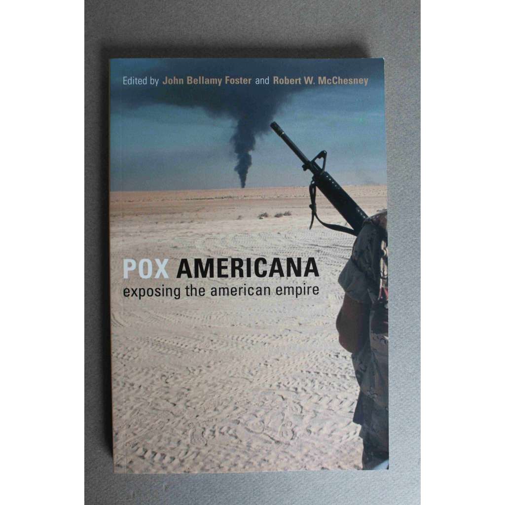 Pox Americana. Exposing the American Empire (Odhalení amerického impéria, politika USA, G. Bush, N. Chomsky, S. Husajn, Irák, válka ve Vietnamu, studená válka)