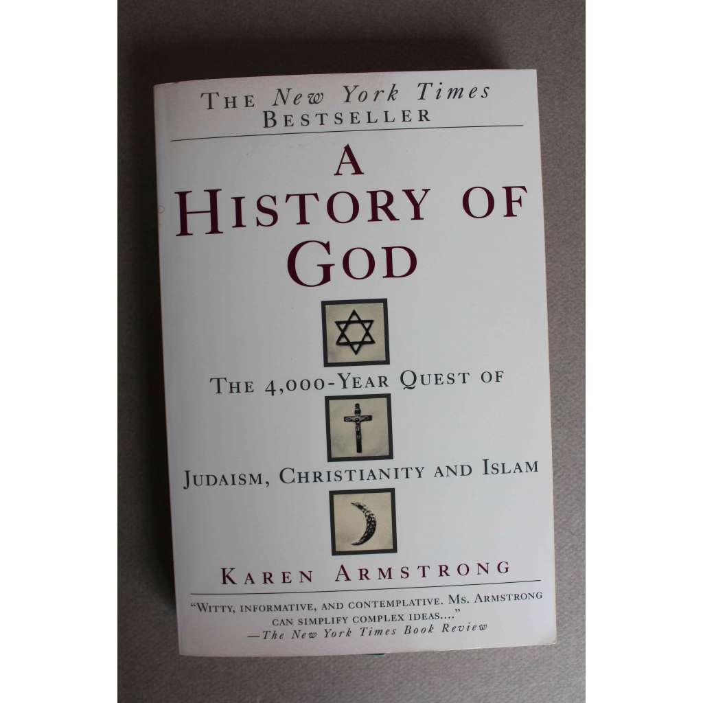 A History of God. The 4,000-Year Quest of Judaism, Christianity and Islam (Dějiny Boha, náboženství, Judaismus, křesťanství a Islám)