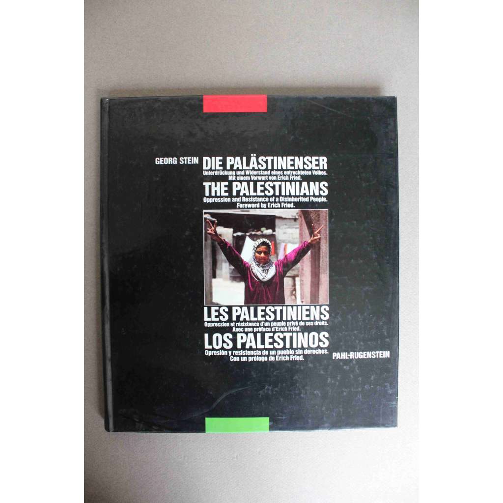 Die Palästinenser Unterdrückung und Widerstand eines entrechteten Volkes (Palestinské represe a odpor bezprávného lidu, Palestina, Izrael, fotografie)