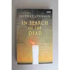In Search of the Dead. Scientific Investigation of Evidence for Life After Death (BBC) (Hledání smrti. Vědecké zkoumání důkazů života po smrti)