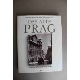 Das alte Prag zur Zeit Kaiser Franz Josephs (Stará Praha v době císaře Františka Josefa, historie, fotografie)