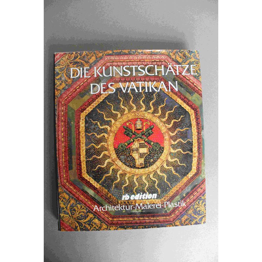 Die Kunstschätze des Vatikan. Architektur. Malerei. Plastik ( Umělecké poklady Vatikánu. Architektura. Malířství. Sochařství; Řím, Rafael, Leonardo da Vinci, Caravaggio, Michelangelo, Bernini) Die Kunstschätze des Vatikan. Architektur. Malerei. Plastik ( Umělecké poklady Vatikánu. Architektura. Malířství. Sochařství; Řím, Rafael, Leonardo da Vinci, Caravaggio, Michelangelo, Bernini)