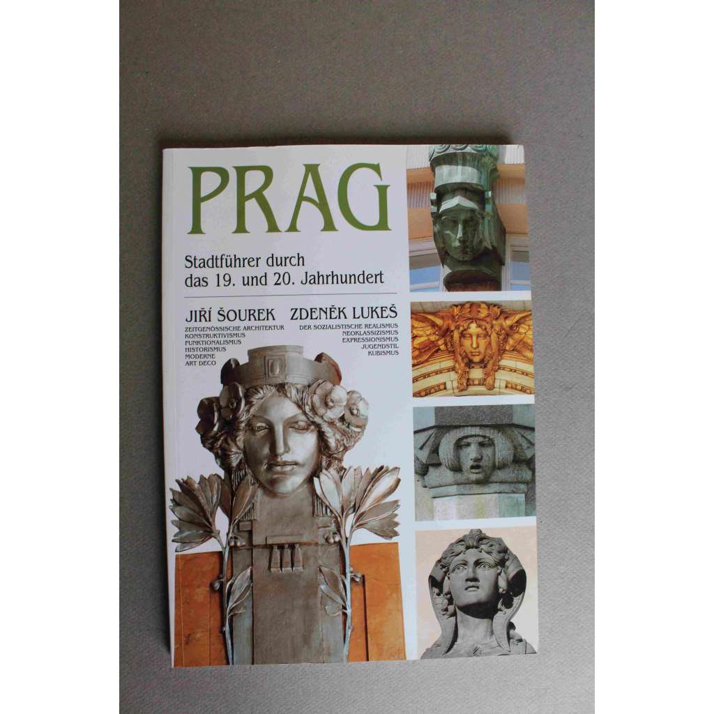 Prag. Stadführer durch das 19. und, 20. Jahrhundert (Praha. Průvodce městem 19. a 20. století; architektura, historie, mj. Národní divadlo, Národní muzeum, secese, Obecní dům, kubismus, Jože Plečnik, Kotěra, Gočár, Králíček) Prag. Stadführer durch das 19. und, 20. Jahrhundert (Praha. Průvodce městem 19. a 20. století; architektura, historie, mj. Národní divadlo, Národní muzeum, secese, Obecní dům, kubismus, Jože Plečnik, Kotěra, Gočár, Králíček)