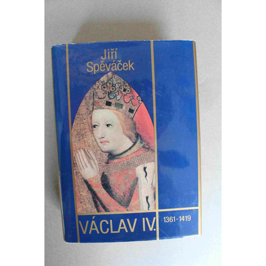 Václav IV. 1361-1419 (edice: Členská knižnice) (biografie, historie, římský a český král, Lucemburkové)