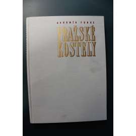 Pražské kostely (Praha, architektura, mj. chrám sv. Víta, kostel sv. Jiří, kostel. sv. Václava na Zderaze, Kostel p. Marie před Týnem; hlubotisk - fotografie Jaromír Funke)