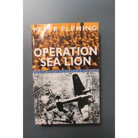 Operation Sea Lion - An account of the German preparations and the British counter-measures; Operace Lvoun, druhá světová válka, plán - invaze do Anglie, Německo) Operation Sea Lion - An account of the German preparations and the British counter-measures; Operace Lvoun, druhá světová válka, plán - invaze do Anglie, Německo)