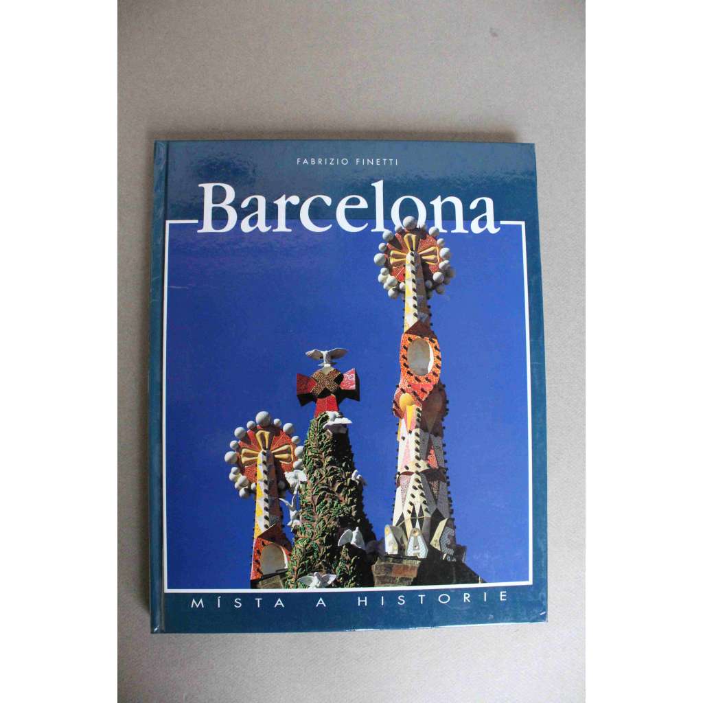 Barcelona (architektura, historie, fotografie, Španělsko, mj. Antonio Gaudí)