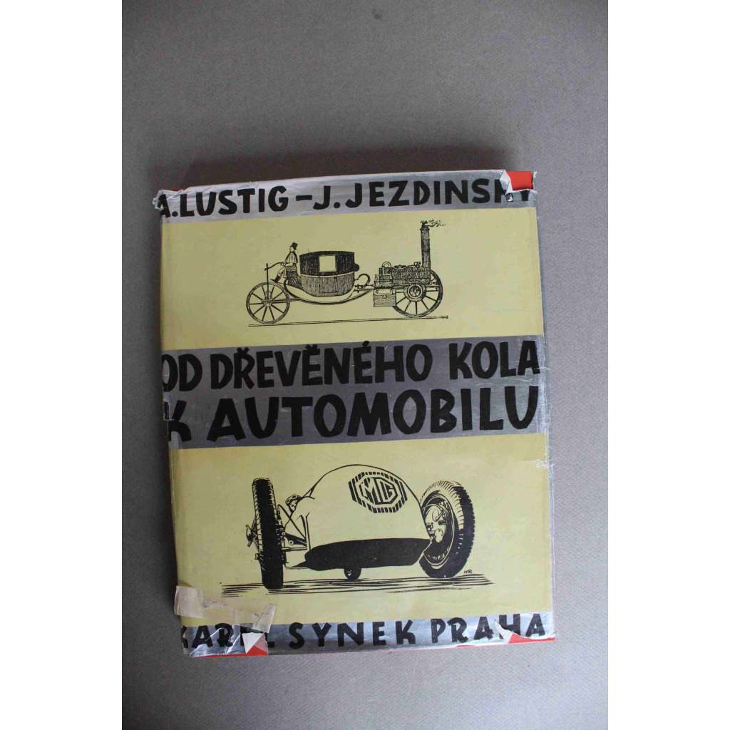 Od dřevěného kola k automobilu (automobilismus, historie, mj. Vůz a saně v kultuře a historii, Vývoj velocipedu, Dějiny motorových vozidel, Praga, Škoda, Tatra) Od dřevěného kola k automobilu (automobilismus, historie, mj. Vůz a saně v kultuře a historii, Vývoj velocipedu, Dějiny motorových vozidel, Praga, Škoda, Tatra)