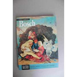 L'opera completa di Bosch (Classici dell´Arte) (Hieronymus Bosch, malířství, renesance, soupisový katalog)