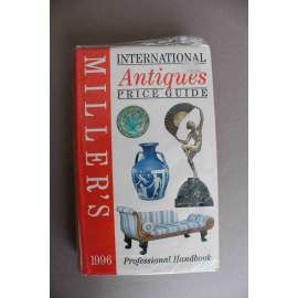 Miller's International Antiques Price Guides 1996 (Mezinárodní cenový průvodce starožitností, starožitnosti, nábytek, porcelán, sklo, stříbro, orient, hodiny, keramika, oděv, komiksy, hračky, mj. Marvel, Art Deco)