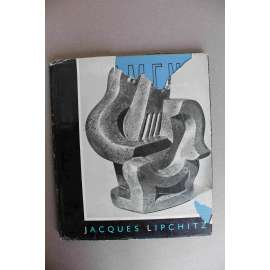 Jacques Lipchitz (edice: Nové prameny, sv. 61) [sochařství, kubismus, abstrakce]