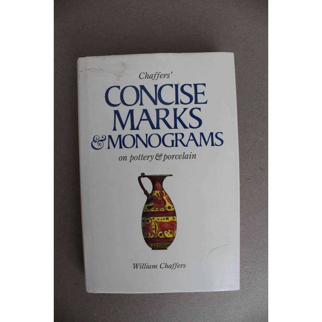 Concise marks and monograms on pottery and porcelain (Značky a monogramy na keramice a porcelánu, keramika, slovník, mj. Itálie, Francie, Německo, Čína, Japonsko)