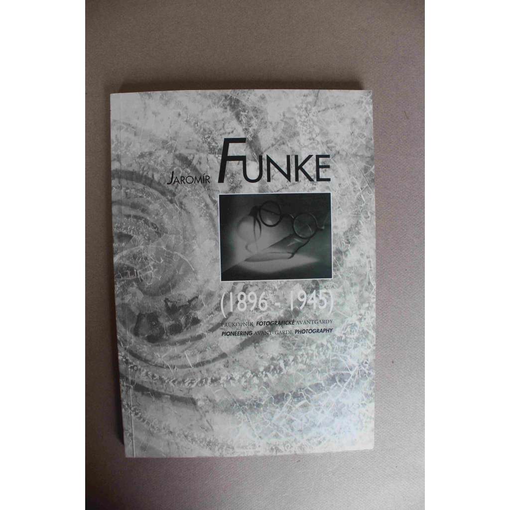 Jaromír Funke (1896-1945). Průkopník fotografické avantgardy (výstavní katalog, avantgarda, fotografie)