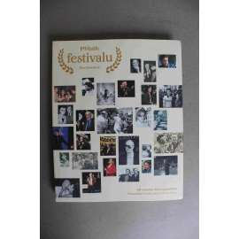 Příběh festivalu (Mezinárodní filmový festival Karlovy Vary, film, kinematografie, fotografie, mj. Martin Frič, Jiří Trnka, Claudia Cardinale, Henry Fonda, Banderas, Leonardo DiCaprio, Jiří Bartoška)