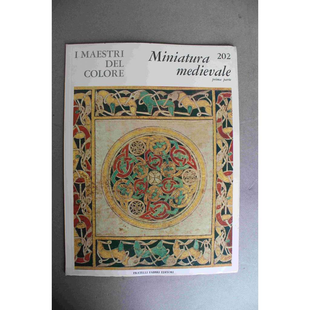 Miniatura medievale (I Maestri del colore 202) (Středověká miniatura, iluminované rukopisy, mj. Codex Aureus, Rukupis z Durrow) Miniatura medievale (I Maestri del colore 202) (Středověká miniatura, iluminované rukopisy, mj. Codex Aureus, Rukupis z Durrow)