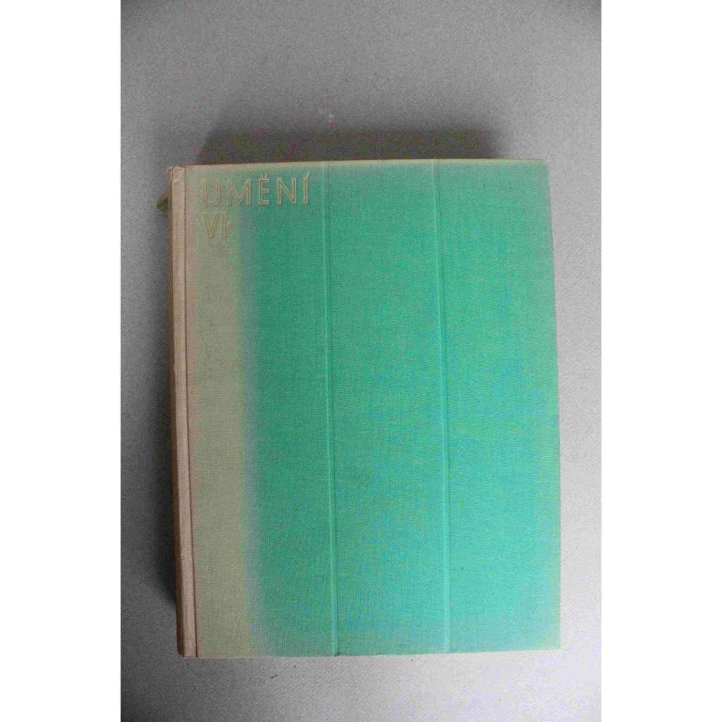 Umění 1933, VI (časopis, malířství, sochařství, architektura, mj. A. Matějček - Vermeer van Delft, Rembrandtova výstava v Amsterdamu, Příspěvky o bádání o KUpeckém [Jan Kupecký], J. Pečírka - Středověké sochařství v Čechách)