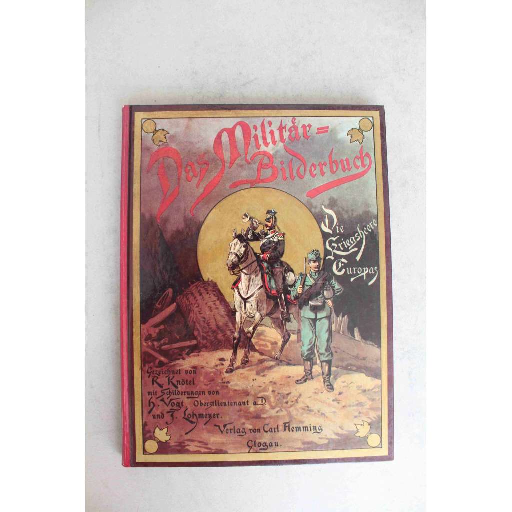 Das Militärbilderbuch. Die Armeen Europas (Vojenská obrázková kniha. Evropské armády, vojenství 19. století; Německo, Francie, Rakousko Uhersko, Itálie, Rusko, Anglie) Das Militärbilderbuch. Die Armeen Europas (Vojenská obrázková kniha. Evropské armády, vojenství 19. století; Německo, Francie, Rakousko Uhersko, Itálie, Rusko, Anglie)
