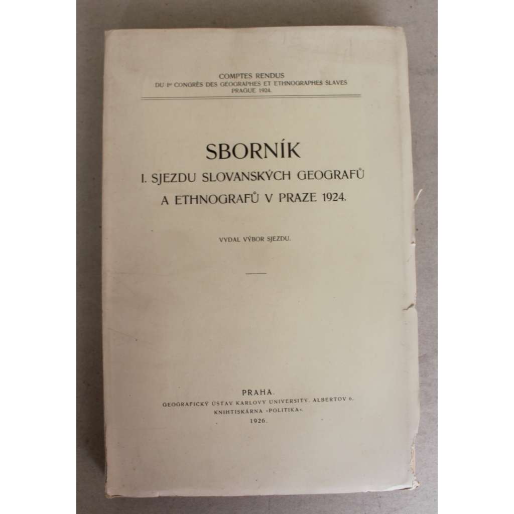 Sborník I. sjezdu slovanských geografů a ethnografů v Praze 1924 (Geografie, etnografie, mj. Studie o hustotě obyvatelstva v ČSR, Tektonika průsmyku Domažlického, K dějinám staré kolonisace Slovanské) Sborník I. sjezdu slovanských geografů a ethnografů v Praze 1924 (Geografie, etnografie, mj. Studie o hustotě obyvatelstva v ČSR, Tektonika průsmyku Domažlického, K dějinám staré kolonisace Slovanské)