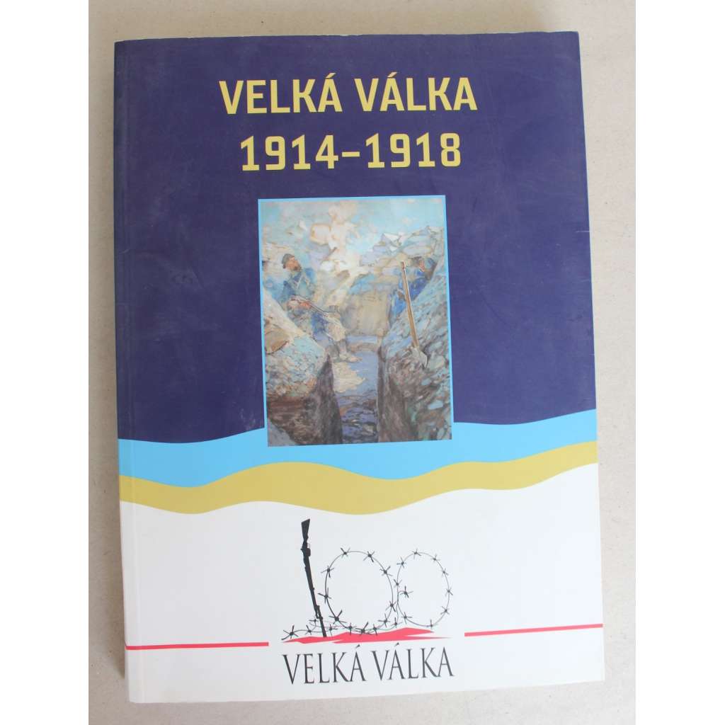 Velká válka 1914–1918 (první světová válka, mj. V zákopech 1. světové války, František Ferdinand d´Este, Vojáci výtvarníci [Kupka, Gutfreund, Váchal], Naše moře; Technika [Škoda, Tatra])